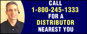 Call 1-800-245-1333 for a distributor nearest you.